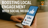 Boosting Local Engagement with Social Media