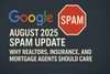 Google’s August 2025 Spam Update: Why Realtors, Insurance, and Mortgage Agents Should Care