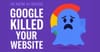 🚨 Google Just Killed Your Website (in Search Results, at least...) 🚨