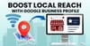 Boost Local Reach with Google Business Profile