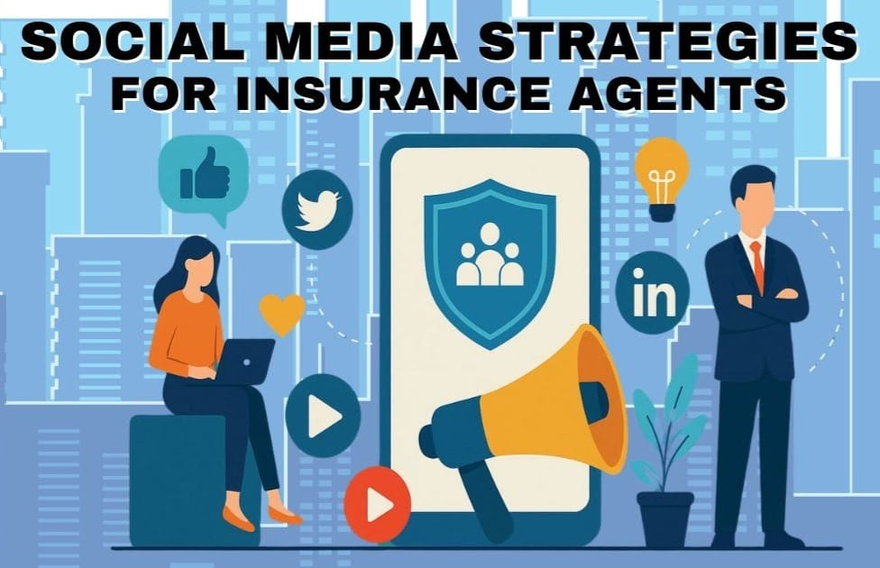 Social Media Strategies for Insurance Agents