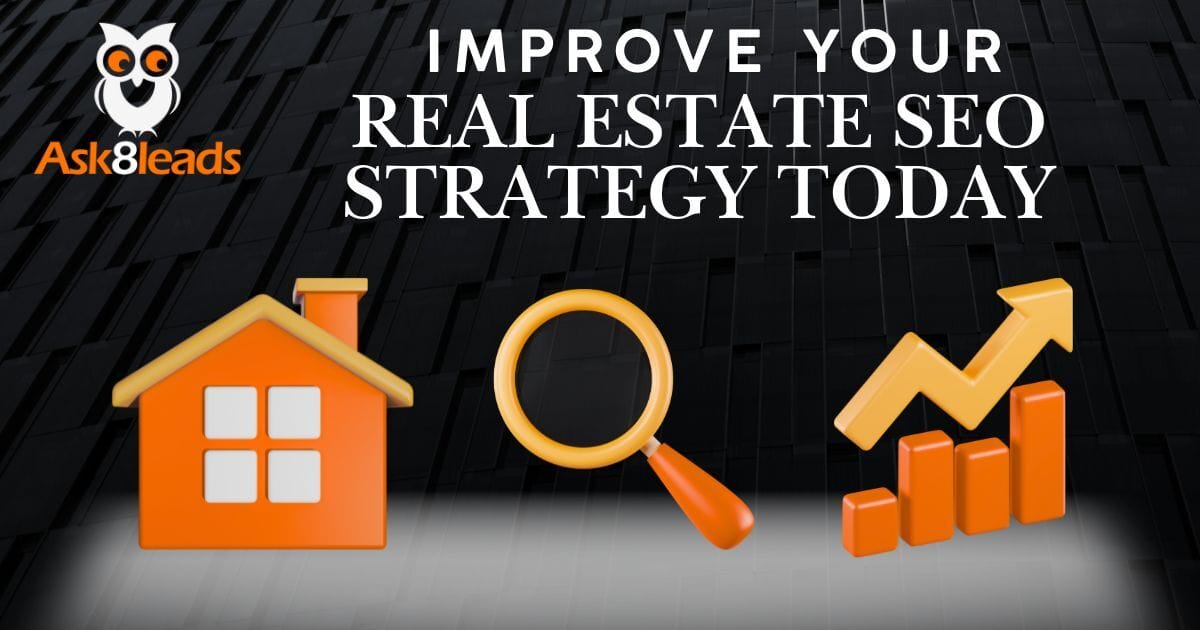 Improve Your Real Estate SEO Strategy Today