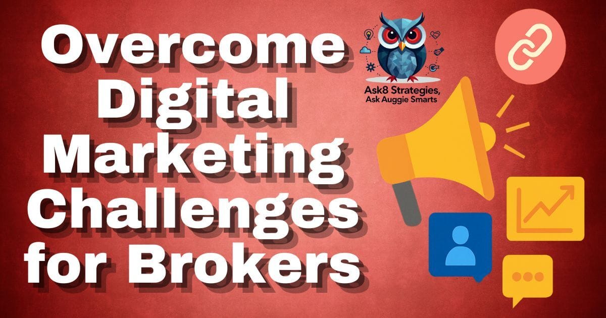 Overcome Digital Marketing Challenges for Brokers