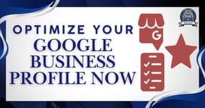 Optimize Your Google Business Profile Now